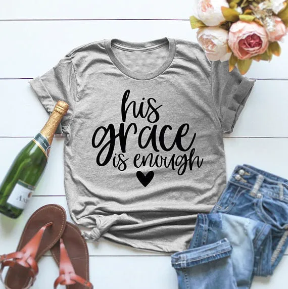 His Grace Is Enough Christian Statement Shirt