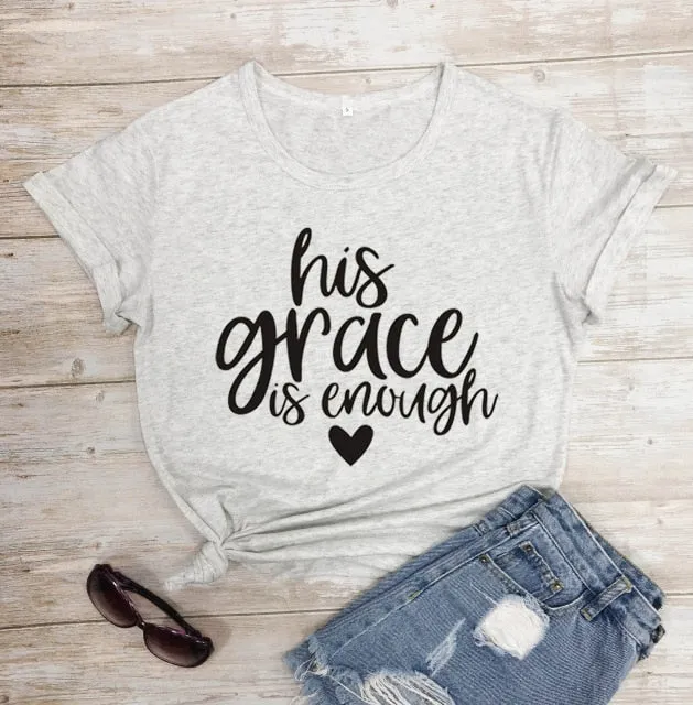 His Grace Is Enough Christian Statement Shirt
