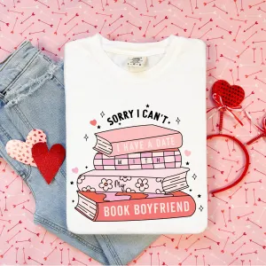 Sorry I Can't I Have A Date With My Book Boyfriend - Comfort Colors Tee