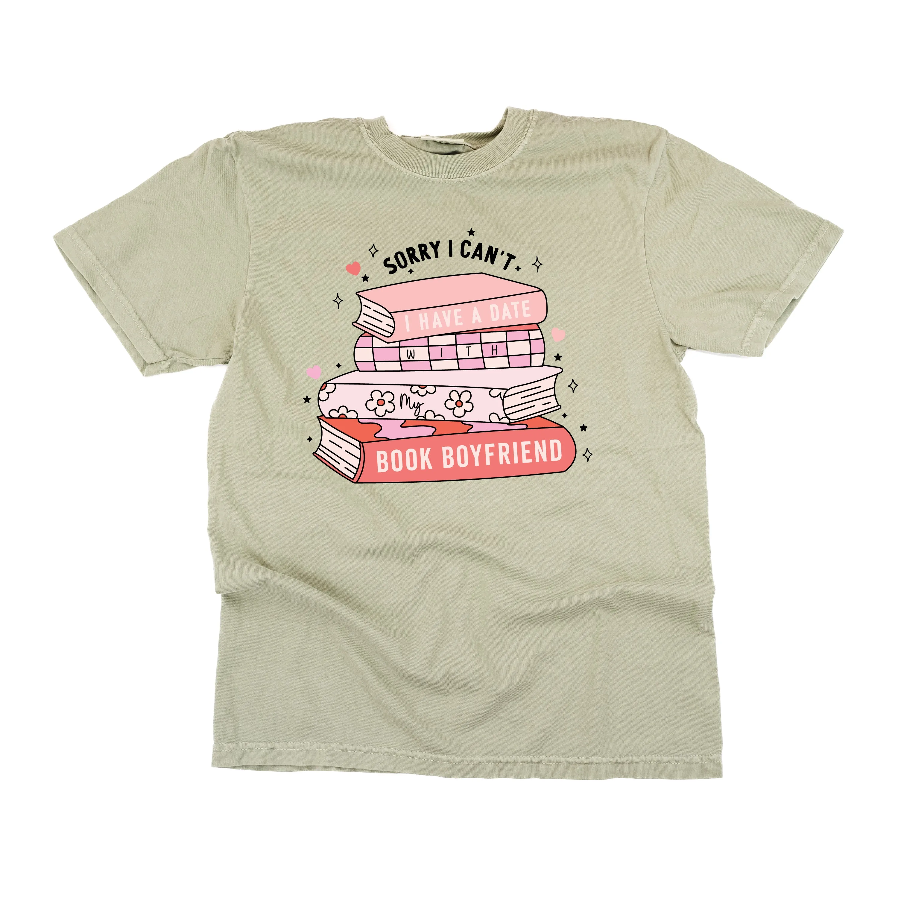 Sorry I Can't I Have A Date With My Book Boyfriend - Comfort Colors Tee