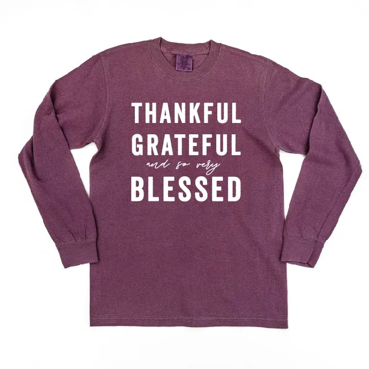 Thankful Grateful and So Very Blessed - LONG SLEEVE COMFORT COLORS TEE