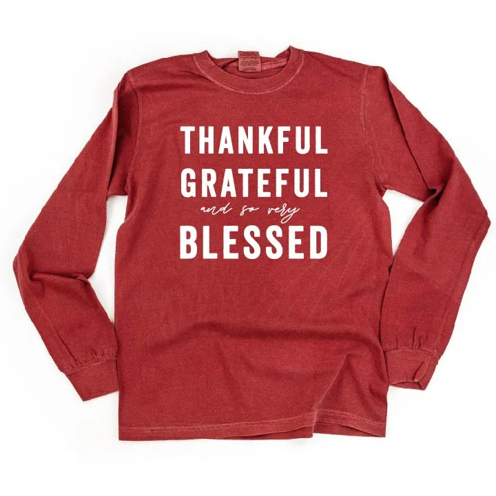 Thankful Grateful and So Very Blessed - LONG SLEEVE COMFORT COLORS TEE