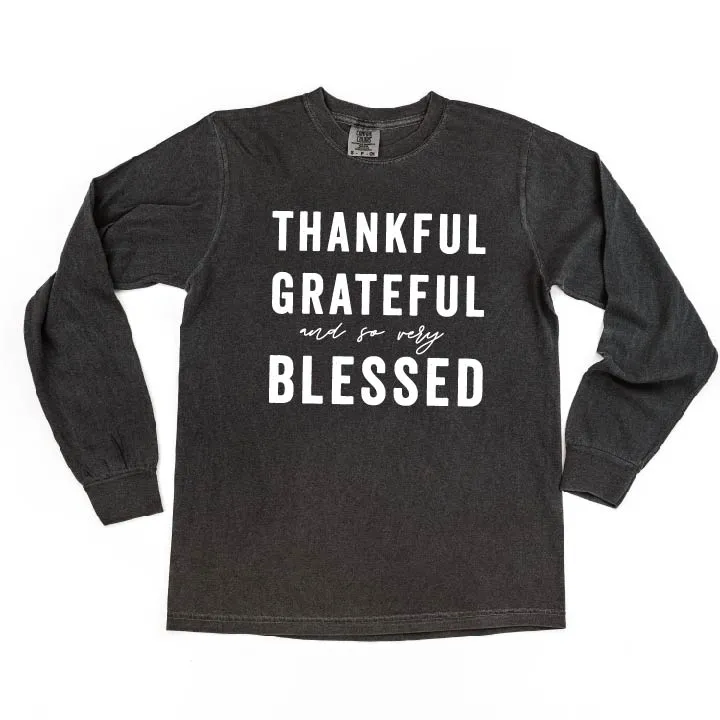 Thankful Grateful and So Very Blessed - LONG SLEEVE COMFORT COLORS TEE
