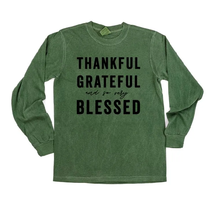 Thankful Grateful and So Very Blessed - LONG SLEEVE COMFORT COLORS TEE