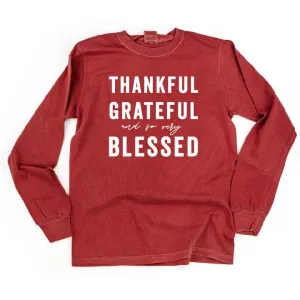 Thankful Grateful and So Very Blessed - LONG SLEEVE COMFORT COLORS TEE