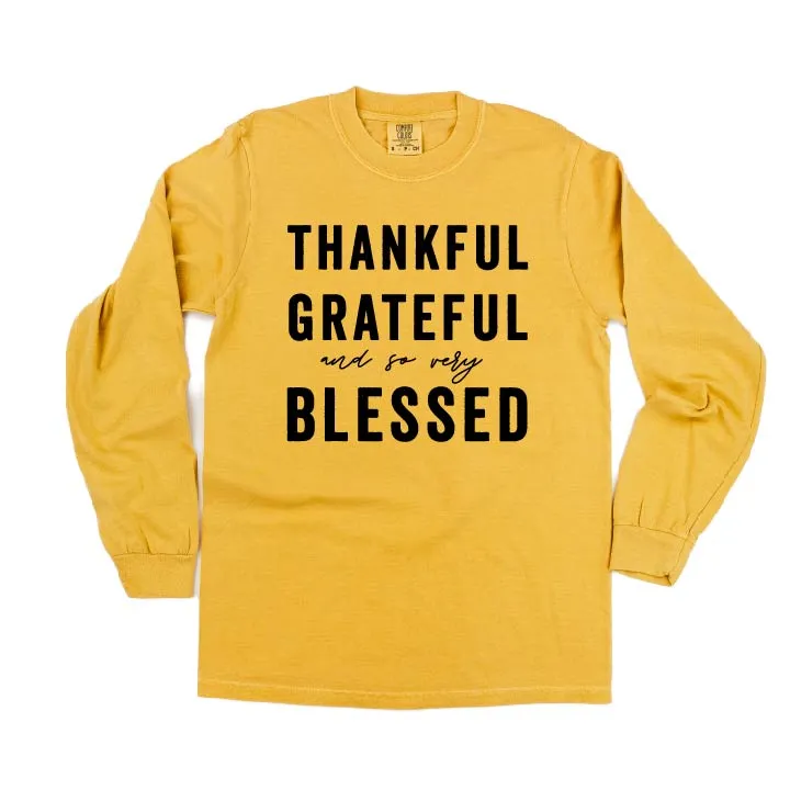 Thankful Grateful and So Very Blessed - LONG SLEEVE COMFORT COLORS TEE