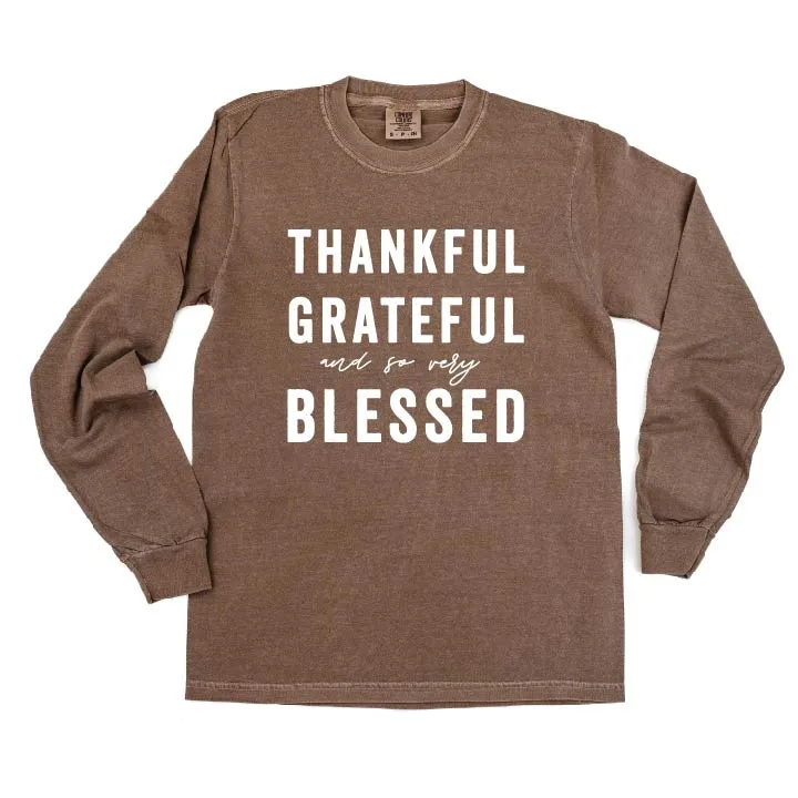 Thankful Grateful and So Very Blessed - LONG SLEEVE COMFORT COLORS TEE