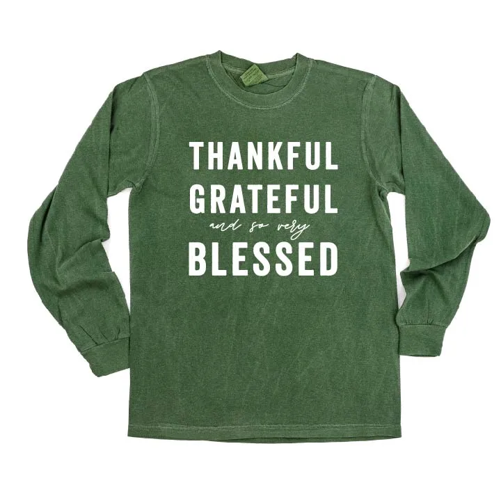 Thankful Grateful and So Very Blessed - LONG SLEEVE COMFORT COLORS TEE