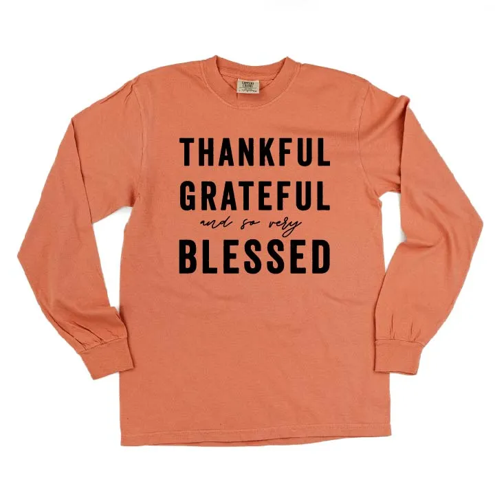 Thankful Grateful and So Very Blessed - LONG SLEEVE COMFORT COLORS TEE